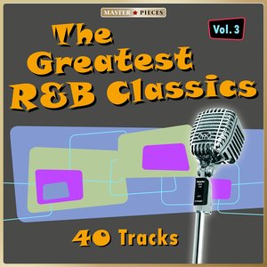 Masterpieces presents The Greatest R&B Classics, Vol. 3 (40 Tracks)
