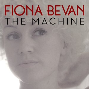 Image for 'The Machine - Single by Fiona Bevan'