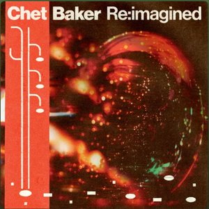 Chet Baker Re:imagined