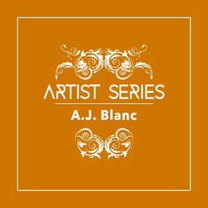 Artist Series: A.J. Blanc