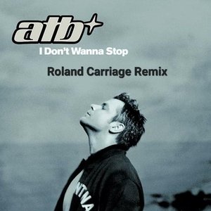 I Don't Wanna Stop (Roland Carriage Remix) - Single