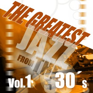 The Greatest Jazz from the 30's,  Vol. 1