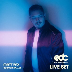 Matt Fax at EDC Las Vegas 2022: Quantum Valley Stage (DJ Mix)