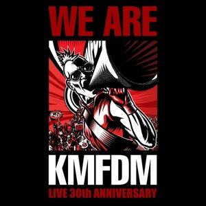 We Are KMFDM - Live 30th Anniversary