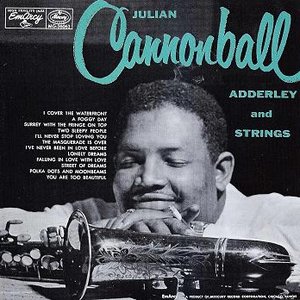 Julian Cannonball Adderley And Strings