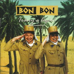 Bon Bon- Irány a légió