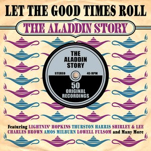 Let the Good Times Roll: The Aladdin Story