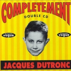 Complètement Dutronc