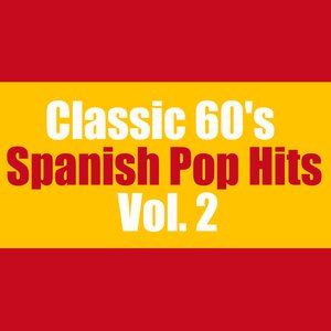 Classic 60's Spanish Pop Hits, Vol. 2