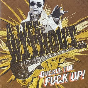 Buckle The Fuck Up!