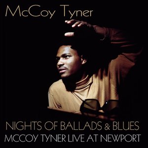 Nights of Ballads and Blues (McCoy Tyner Live At Newport)