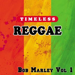 Timeless Reggae: Bob Marley, Vol. 1