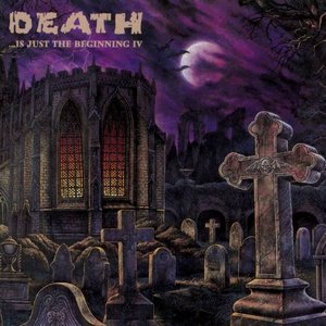 Death... Is Just the Beginning IV