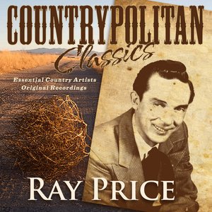 Countrypolitan Classics - Ray Price