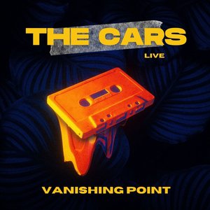 The Cars Live: Vanishing Point