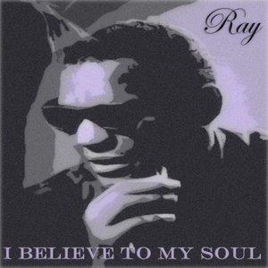 I Believe to My Soul (50 Songs - Remastered)