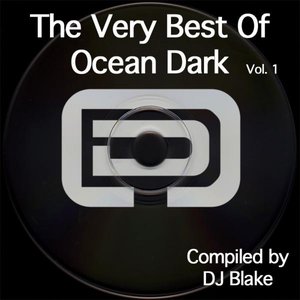 The Very Best Of Ocean Dark Vol.1 - Compiled By DJ Blake
