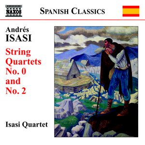 Isasi: String Quartets, Vol. 1
