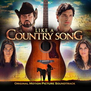 Like a Country Song - Original Motion Picture Soundtrack
