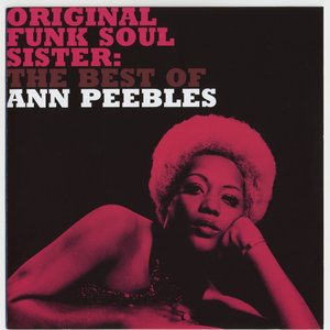 Original Funk Soul Sister: The Best Of Ann Peebles