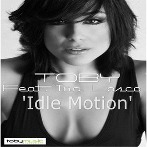 Idle Motion (Toby Remix) [feat. Ira Losco]