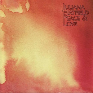 Juliana Hatfield - Peace And Love Lyrics - Zortam Music