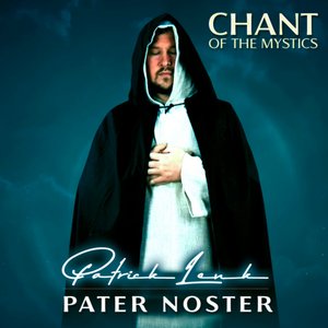 Pater Noster (Chant of the Mystics)