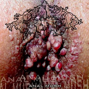 Anal Mush