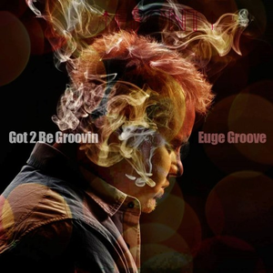 Got 2 Be Groovin' cover