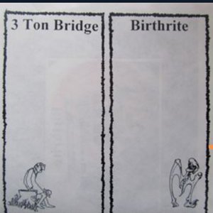 Birthrite / 3 Ton Bridge
