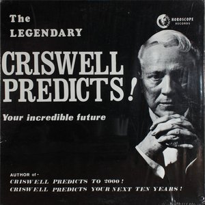 The Legendary Criswell Predicts Your Incredible Future