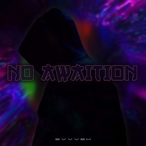 No Awaition