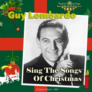 Sing the Songs of Christmas With Guy Lombardo (Original Album Plus Bonus Tracks 1960)