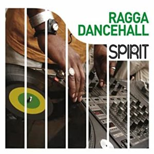 Spirit Of Ragga Dancehall