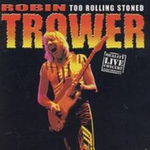 Robin Trower - Too Rolling Stoned - Zortam Music