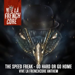 Go Hard or Go Home (Vive La Frenchcore Anthem)