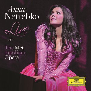 Anna Netrebko - Live at the Metropolitan Opera