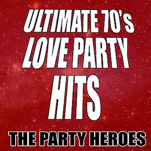 Ultimate 70's Love Party Hits
