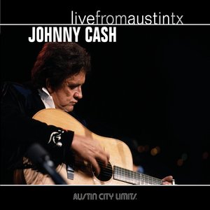 Live from Austin, TX: Johnny Cash