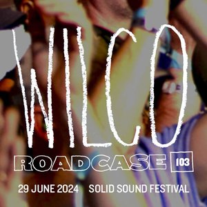 Roadcase 103 / June 29, 2024 / North Adams, MA