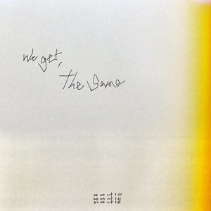 We Get, The Same - EP