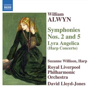 Alwyn: Symphonies Nos. 2 and 5 / Harp Concerto, "Lyra Angelica"