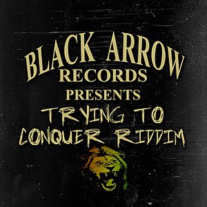Trying To Conquer Riddim
