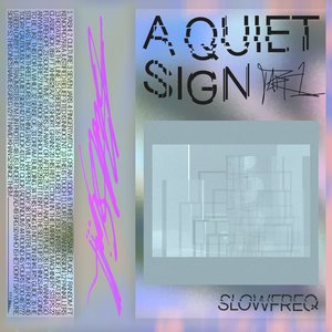 A Quiet Sign, Pt. 1