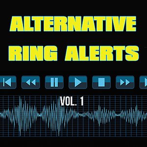 Ring Alerts - Alternative, Vol. 1