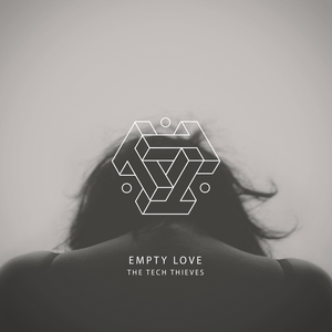 The Tech Thieves - Empty Love Lyrics - Zortam Music