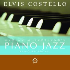 Marian McPartland's Piano Jazz Radio Broadcast (With Special Guest Elvis Costello)