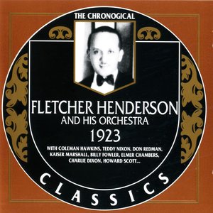 The Chronological Classics: Fletcher Henderson and His Orchestra 1923