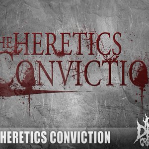 Image for 'The Heretics Conviction'