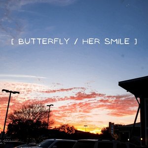 butterfly / her smile